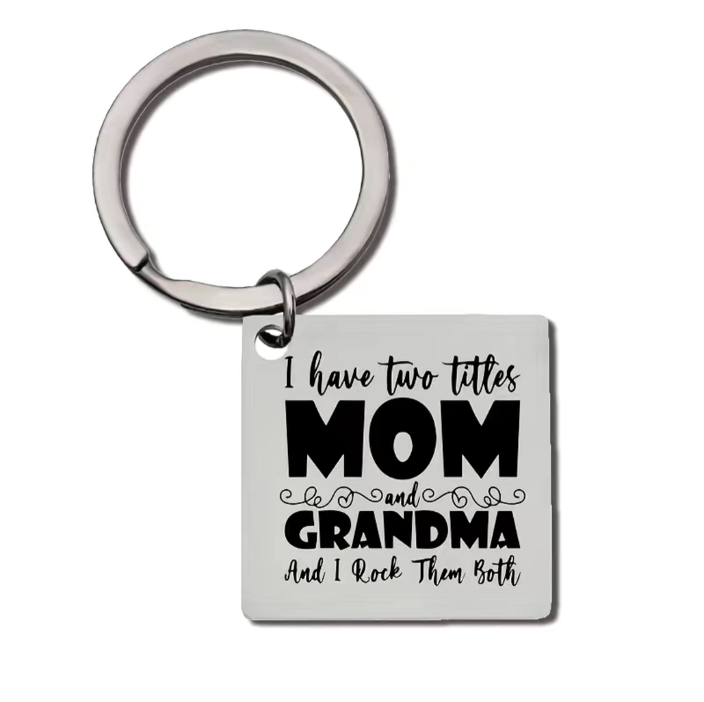 3/$25 I have two titles MOM and GRANDMA And I Rock Them Both Stainless Keychain